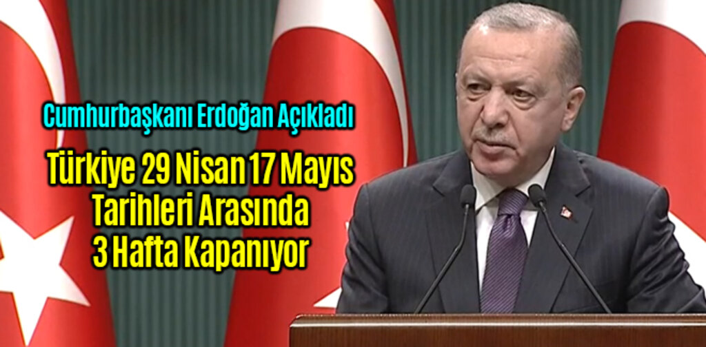 Türkiye 3 Hafta Kapanıyor