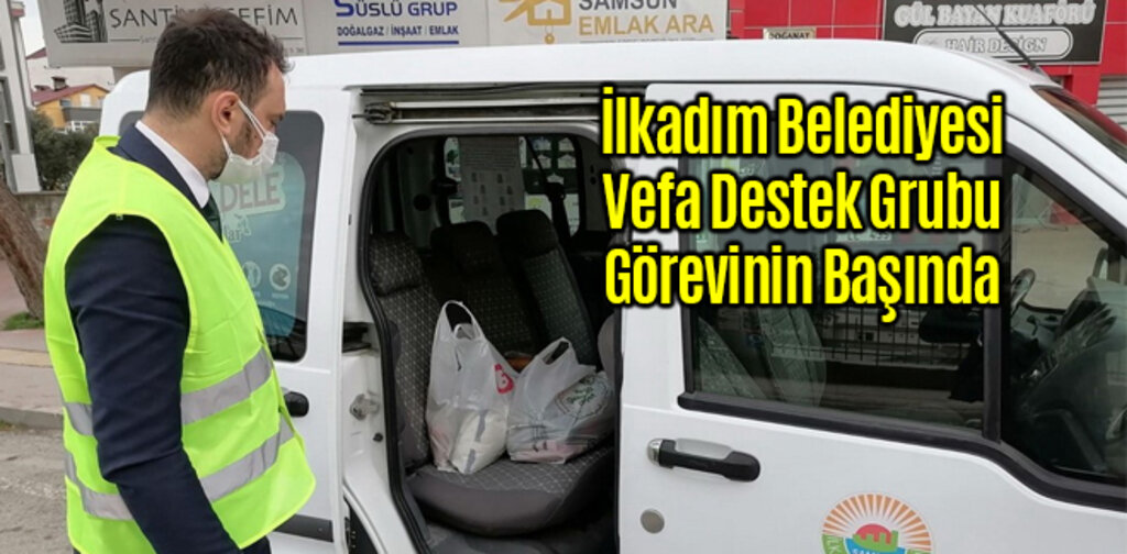 İlkadım Vefa Destek Grubu Görevinin Başında