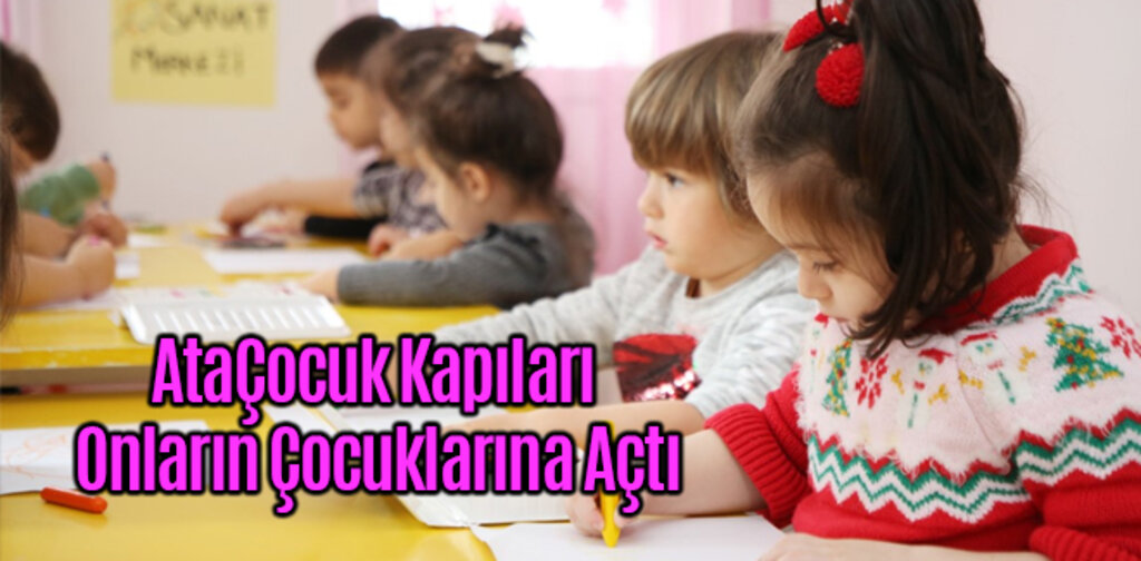 AtaÇocuk Kapıları Onların Çocuklarına Açtı