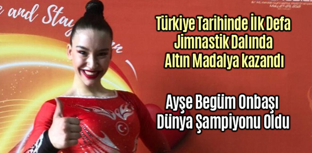 Ayşe Begüm Onbaşı Dünya Şampiyonu Oldu