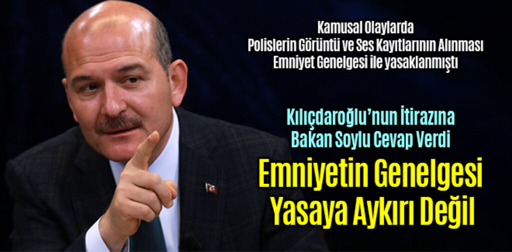 Bakan Soylu, Emniyetin Genelgesi Yasaya Aykırı Değil