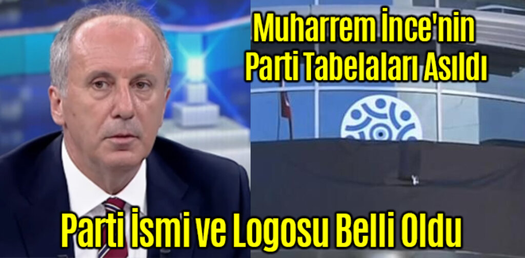 Muharrem İnce'nin Parti Tabelaları Asıldı