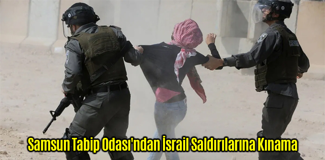Samsun Tabip Odası'ndan İsrail Saldırılarına Kınama