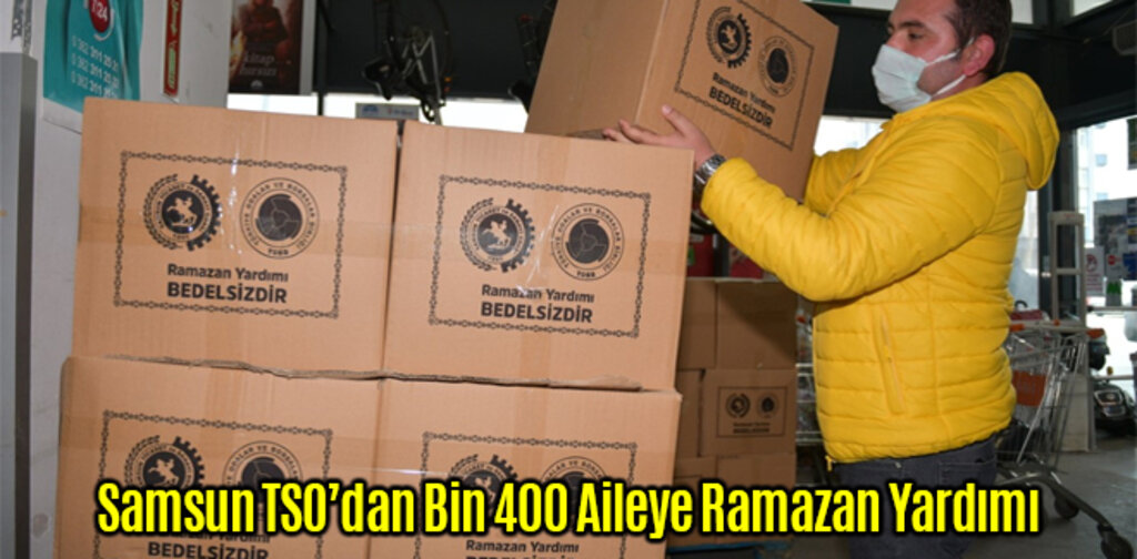 Samsun TSO’dan Bin 400 Aileye Ramazan Yardımı