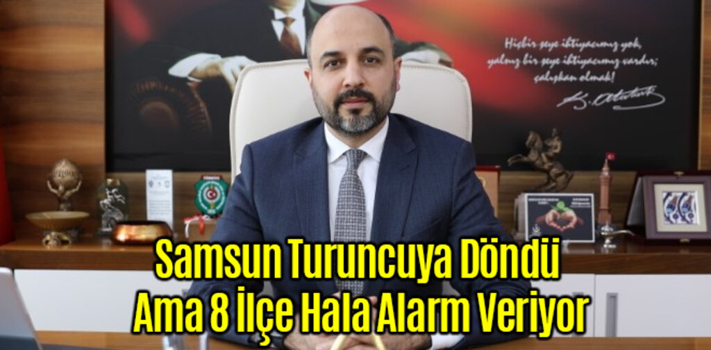 Samsun Turuncuya Döndü 8 İlçe Hala Alarm Veriyor
