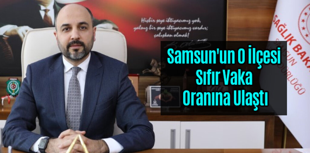 Samsun'un O İlçesinde Sıfır Vaka