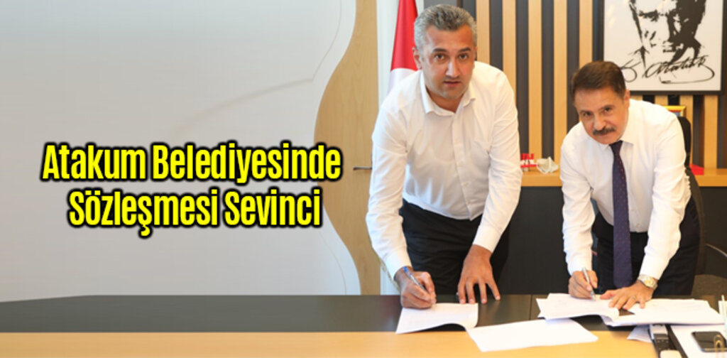 Atakum Belediyesinde Sözleşmesi Sevinci