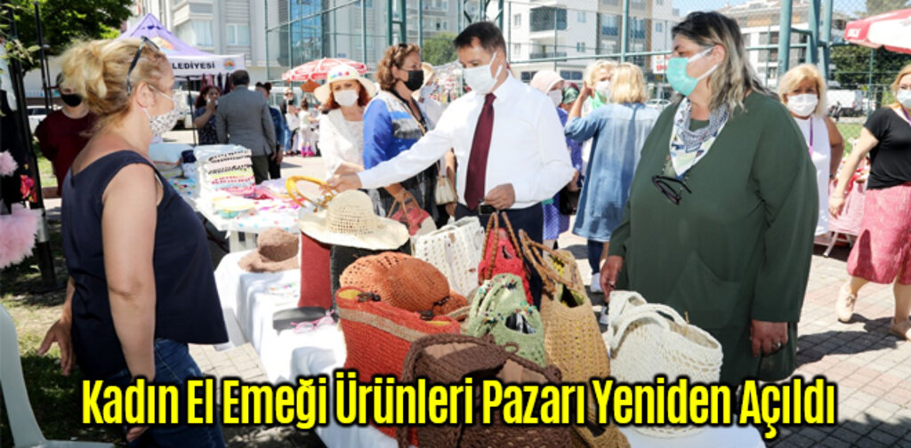 Kadın El Emeği Ürünleri Pazarı Yeniden Açıldı
