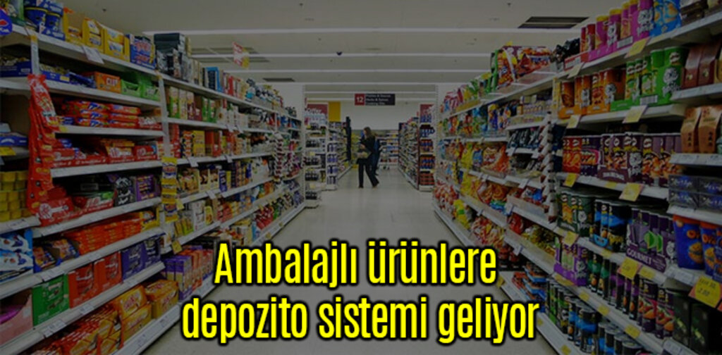 Ambalajlı ürünlere depozito sistemi geliyor