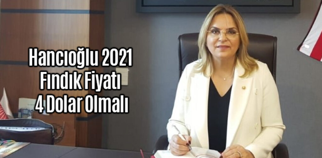 Hancıoğlu 2021 Fındık Fiyatı 4 Dolar Olmalı