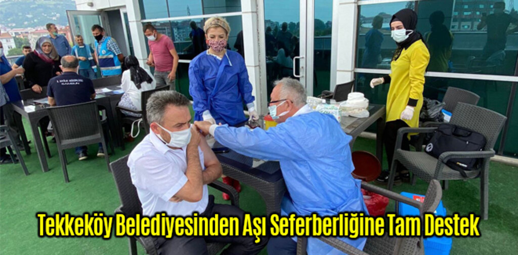 Tekkeköy Belediyesinden Aşı Seferberliğine Tam Destek