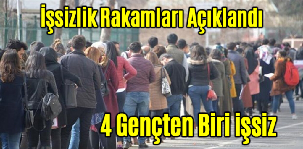 İşsizlik Rakamları Açıklandı 4 Gençten Biri işsiz