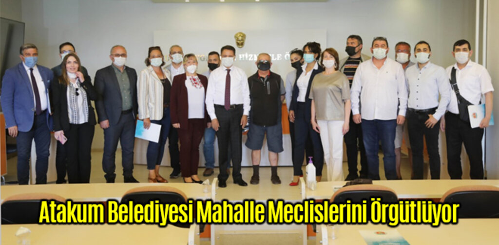 Atakum Belediyesi Mahalle Meclislerini Örgütlüyor