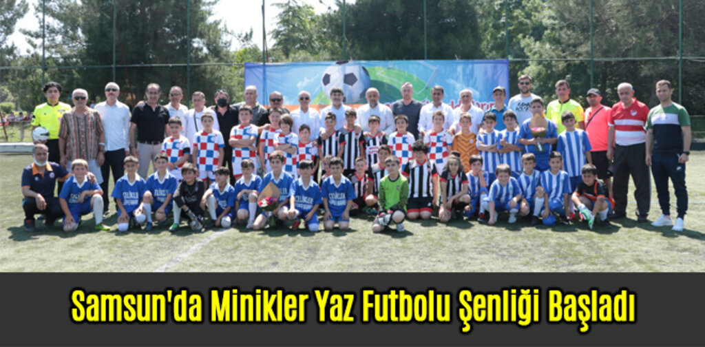Samsun'da Minikler Yaz Futbolu Şenliği Başladı