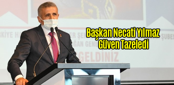 Başkan Necati Yılmaz Güven Tazeledi