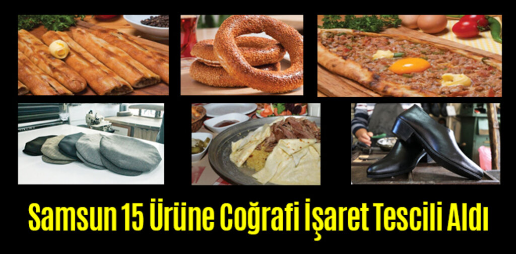 Samsun 15 Ürüne Coğrafi İşaret Tescili Aldı
