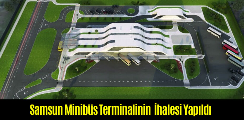 Samsun Minibüs Terminalinin İhalesi Yapıldı