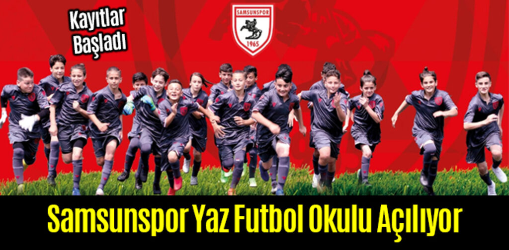 Samsunspor Yaz Futbol Okulu Açılıyor