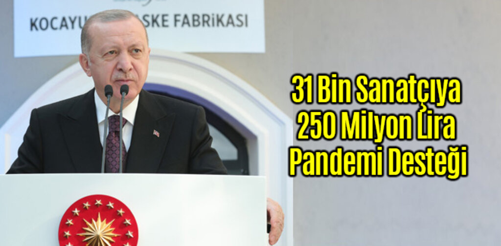 31 Bin Sanatçıya 250 Milyon Lira Pandemi Desteği