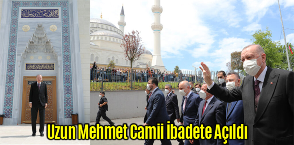 Uzun Mehmet Camii İbadete Açıldı