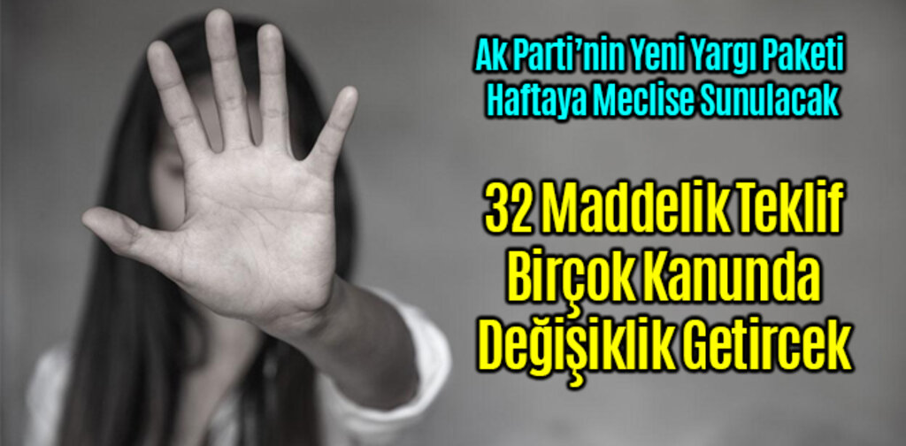 Yeni Yargı Paketi Haftaya Meclise Sunulacak