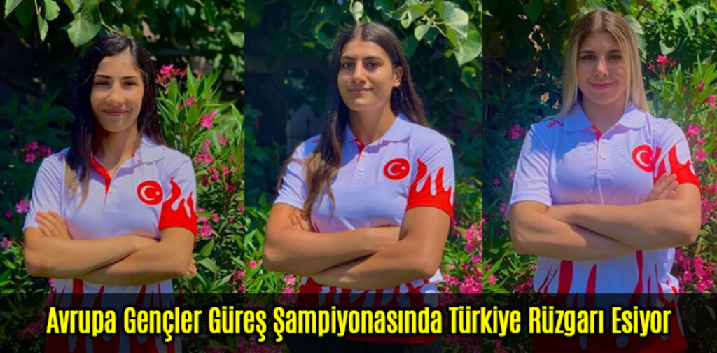 Avrupa Gençler Güreş Şampiyonasında Türkiye Rüzgarı Esiyor
