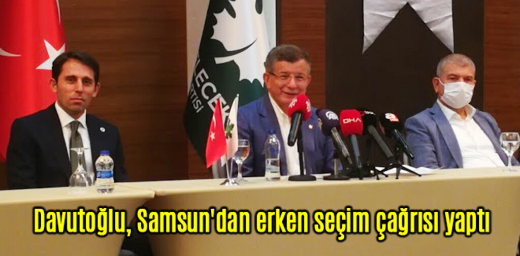 Davutoğlu, Samsun'dan erken seçim çağrısı yaptı