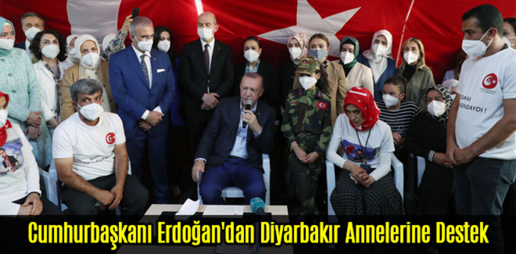 Cumhurbaşkanı Erdoğan'dan Diyarbakır Annelerine Destek