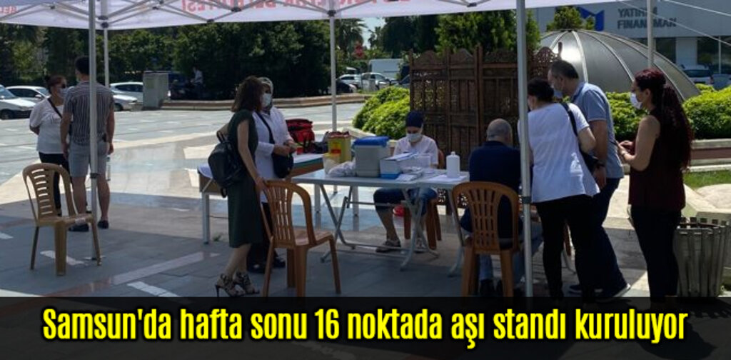 Samsun'da sonu 16 noktada aşı stantları kuruluyor