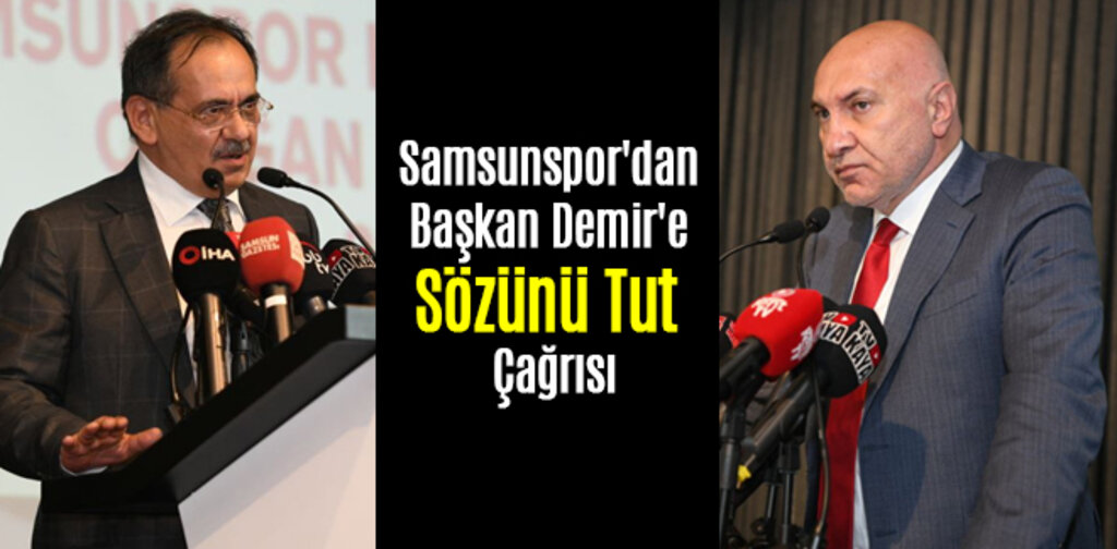 Samsunspor'dan Başkan Demir'e Sözünü Tut Çağrısı