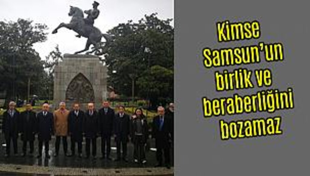 Samsunlu siyasilerden birlik ve beraberlik mesajı