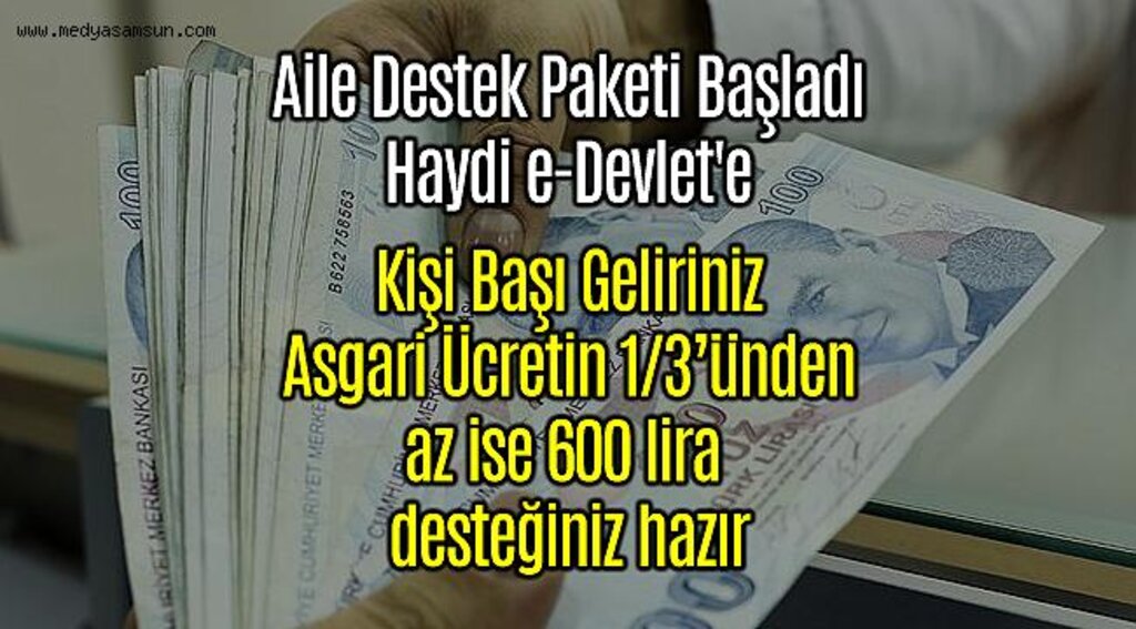 Kişi başı geliriniz asgari ücretin 1/3'ünden az ise 600 lira desteğiniz hazır