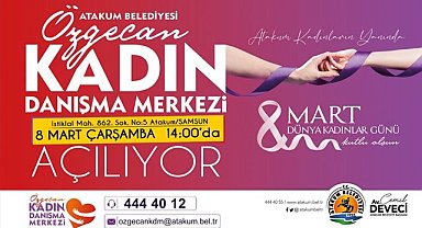 Atakum Belediyesi, Özgecan Kadın Danışma Merkezi’ni açıyor 