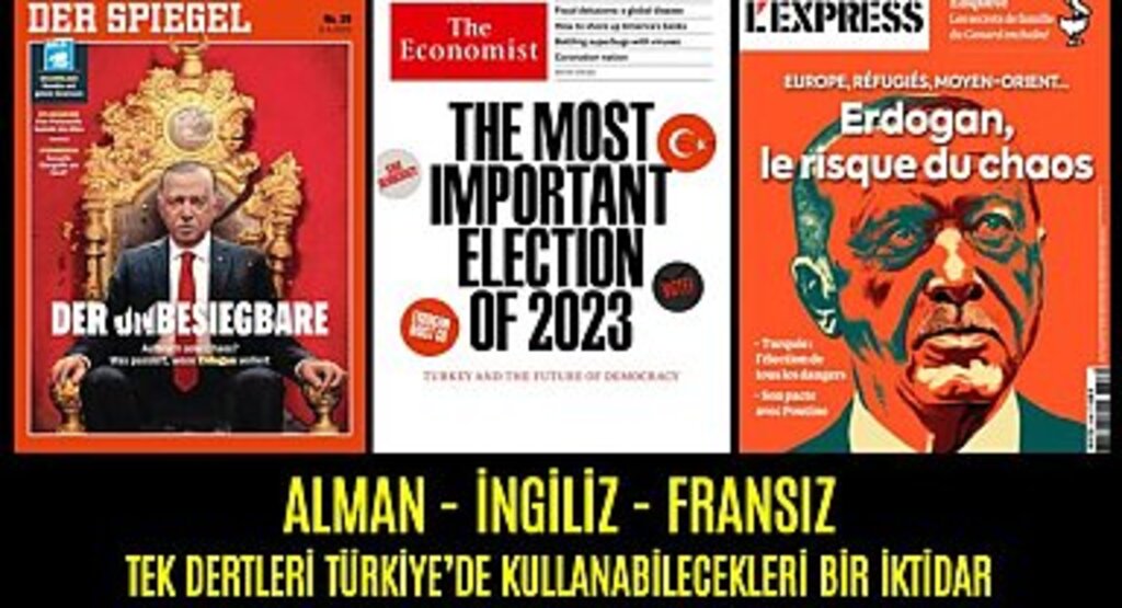 Seçimlere günler kala Alman, İngiliz ve Fransız medyası Erdoğan'a karşı saldırıya geçti