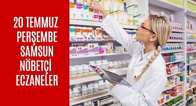 Samsun Nöbetçi Eczaneler 20 Temmuz 2023 Perşembe