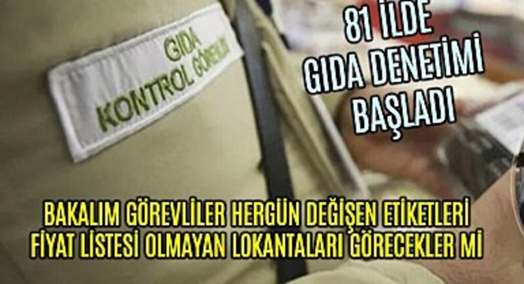81 ilde gıda ve fiyat etiket denetimleri başladı