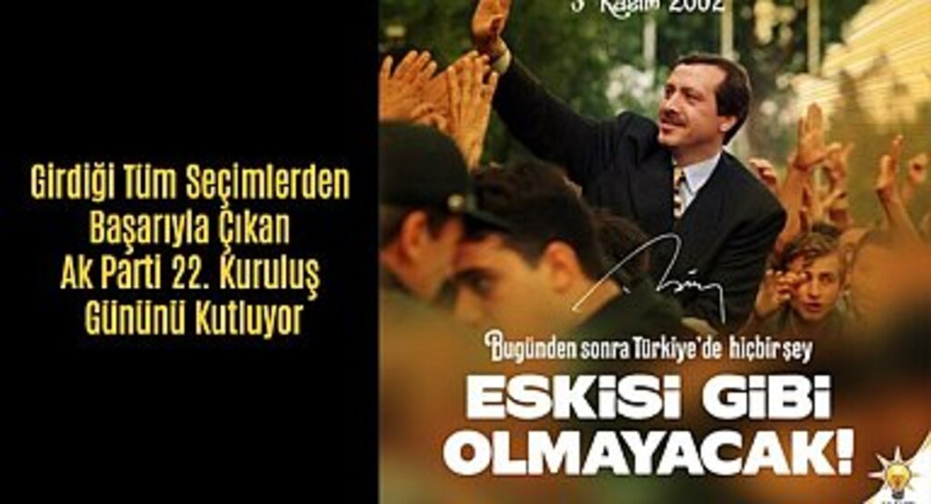 Girdiği Tüm Seçimlerden Başarıyla Çıkan Ak Parti 22. Kuruluş Gününü Kutluyor