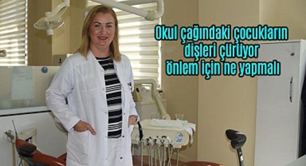 Okul çağındaki çocukların dişleri çürüyor önlem için ne yapmalı