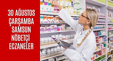 Samsun Nöbetçi Eczane 30 Ağustos Çarşamba