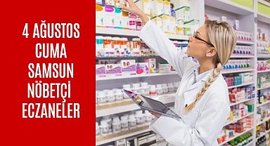 Samsun Nöbetçi Eczane 4 Ağustos 2023 Cuma