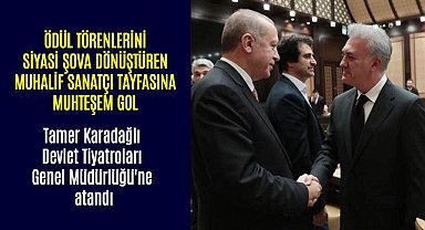 Tamer Karadağlı Devlet Tiyatroları Genel Müdürlüğü'ne atandı