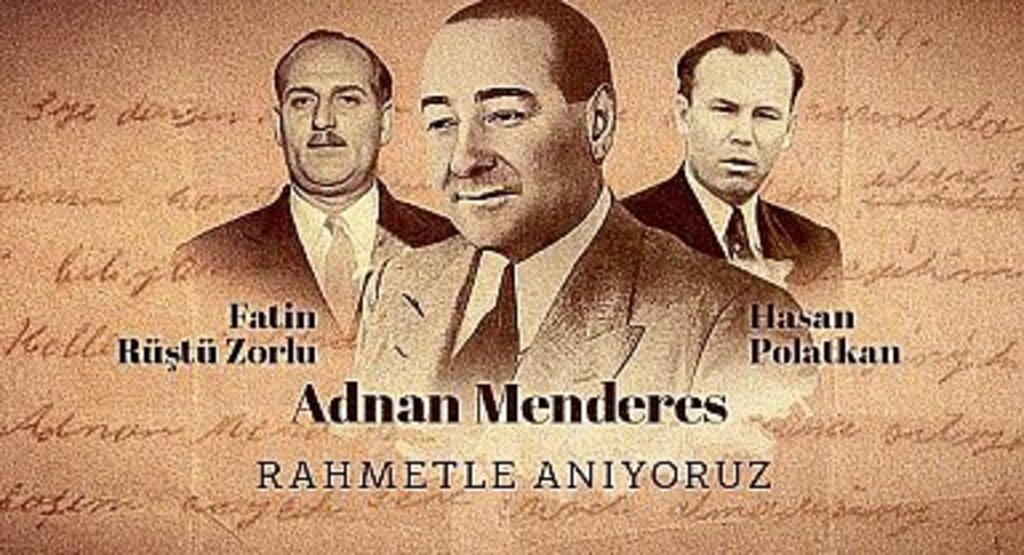 Adnan Menderes ve 17 Eylül 1961'de idamla noktalanan süreç