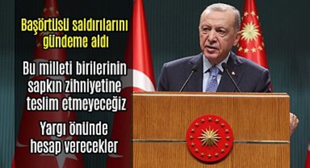 Cumhurbaşkanı Erdoğan: Bu milleti birilerinin sapkın zihniyetine teslim etmeyeceğiz