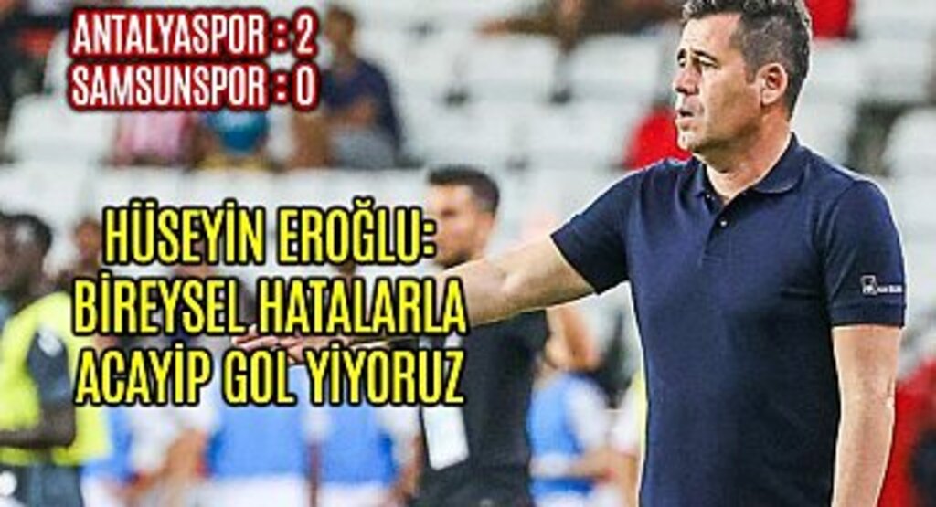 Eroğlu, bireysel hatalarla acayip gol yiyoruz