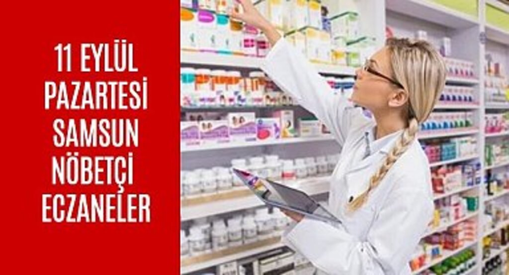 Samsun Nöbetçi Eczane 11 Eylül Pazartesi