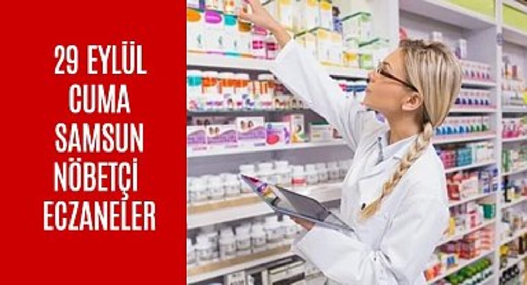 Samsun Nöbetçi Eczane 29 Eylül Cuma