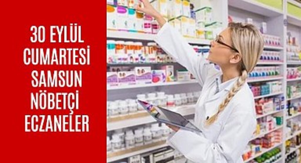 Samsun Nöbetçi Eczane 30 Eylül Cumartesi
