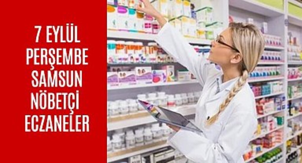 Samsun Nöbetçi Eczane 7 Eylül Perşembe