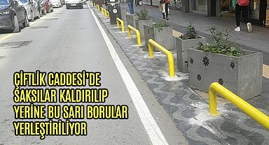 Çiftlik Caddesi'nde Taş Saksılar Kaldırılıp Yerine Sarı Borular Yerleştiriliyor