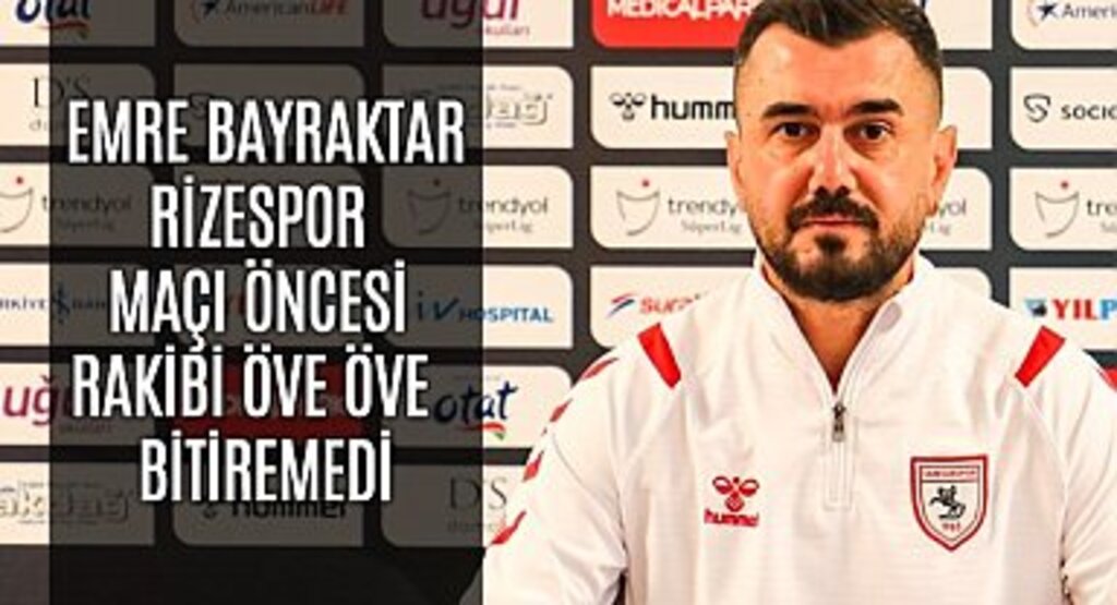 Emre Bayraktar'dan Rizespor Maçı Açıklaması